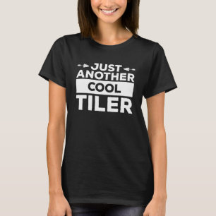 Camiseta Apenas Mais Um Tiler Legal Para Inclinar Azulejo N