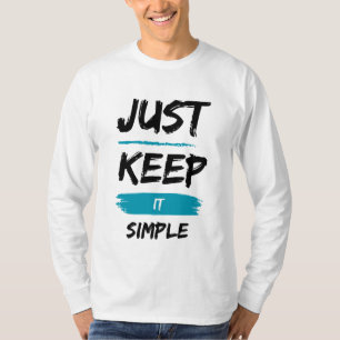 Camiseta Apenas Mantenha Simples – Citação Inspiradora Mini