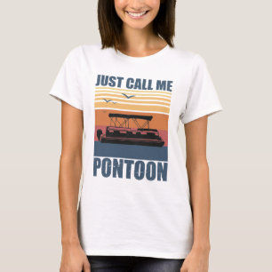 Camiseta Apenas Me Chame de Pontoon – Boating Divertido e V