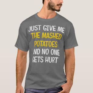 Camiseta Apenas Me Dê As Batatas Lavadas Engraçadas Graças