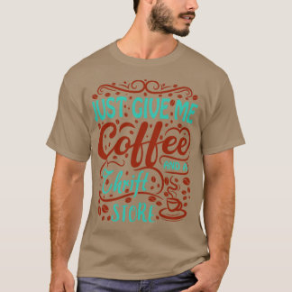Camiseta Apenas me dê café e uma loja de produtos