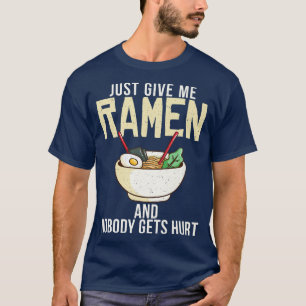 Camiseta Apenas Me Dê Ramen E Ninguém Se Machuca Ramen Amor
