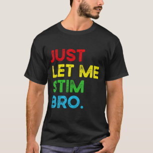 Camiseta Apenas Me Deixe Estimular Irmão Engraçado Conscien