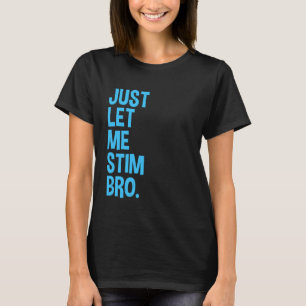 Camiseta Apenas Me Deixe Estimular Irmão Engraçado Mês de C