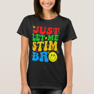 Camiseta Apenas Me Deixe Estimular Irmão Fofura Consciência