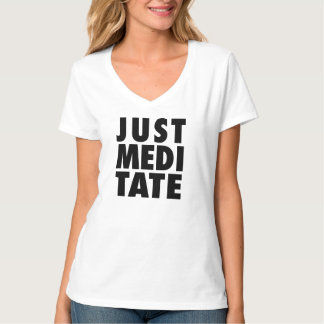 Camiseta Apenas Meditate -- T-shirt