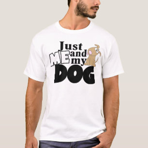 Camiseta apenas mim e meu T do cão