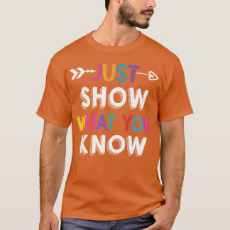 Camiseta Apenas Mostre O Que Você Sabe retrô