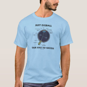 Camiseta Apenas Olhos No Seu Caminho Para O Sucesso (Anatom