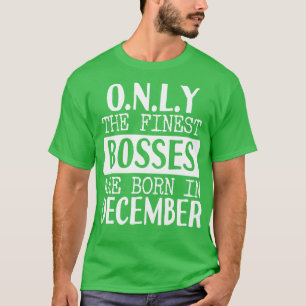 Camiseta Apenas Os Maiores Chefes São Nasceres Em Dezembro