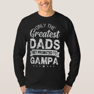 Camiseta Apenas Os Maiores Pais São Promovidos Para Gampa