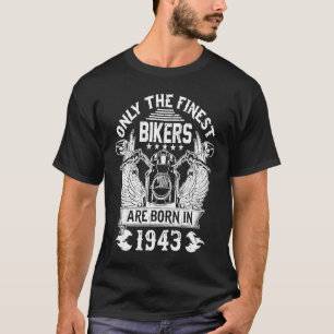 Camiseta Apenas Os Melhores Bikers São Nasceres No 80 De 19