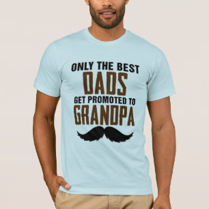 Camiseta Apenas Os Melhores Pais São Promovidos a Avô