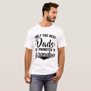 CAMISETA APENAS OS MELHORES PAIS SÃO PROMOVIDOS PARA GRAND