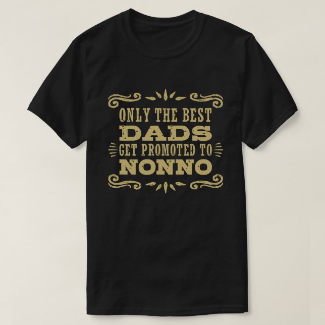 Camiseta Apenas Os Melhores Pais São Promovidos Para Não Nã (Frente do Design)