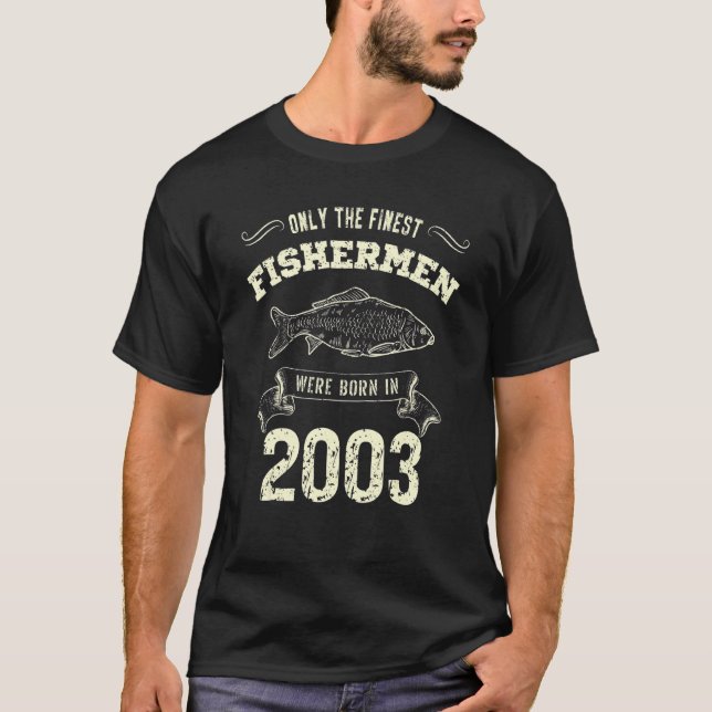 Camiseta Apenas Os Melhores Pescadores Nasceram Em 2003  Fi (Frente)