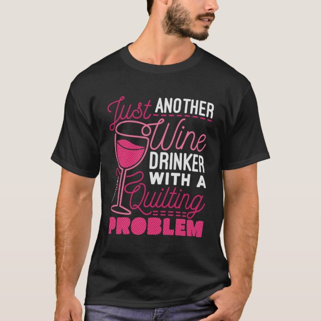 Camiseta Apenas outro bebedor de vinho com um problema de c (Frente)