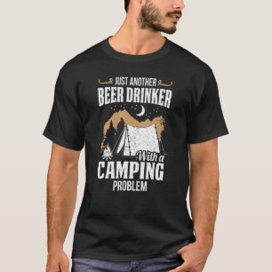 Camiseta Apenas Outro Beer Beer Com Um Problema De Acampame