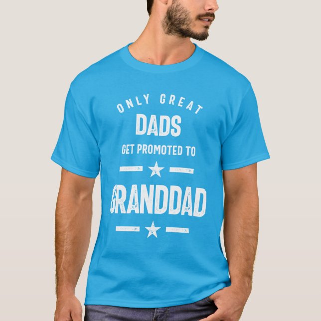 Camiseta Apenas Pais Excelentes São Promovidos Para O Avô (Frente)