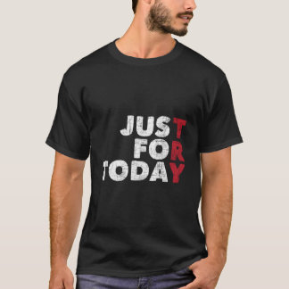 Camiseta Apenas Para Hoje - Sobriedade Aniversário Sober Aa