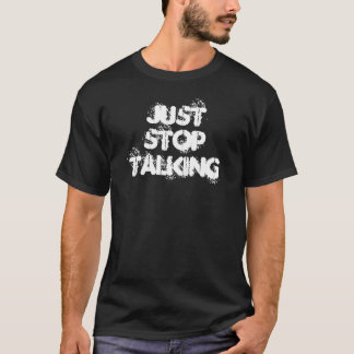 Camiseta Apenas pare de falar
