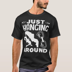 Camiseta Apenas Pendurado Por aí Escalada Divertida