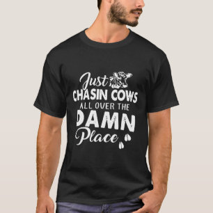 Camiseta Apenas Perseguindo Vacas Em Todo O Maldito Lugar V