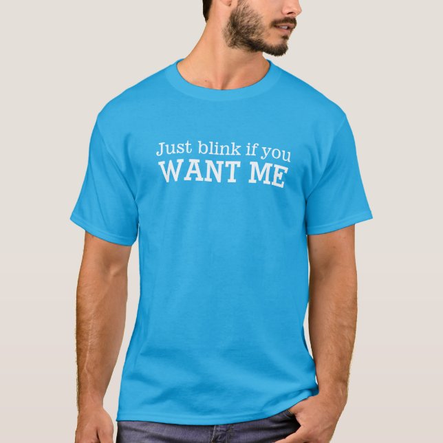 Camiseta Apenas pisque se você quiser que eu envie slogan d (Frente)