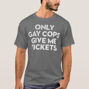 Camiseta Apenas Policiais Gays Me Dão Multas Inspirado em M