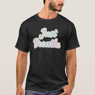 Camiseta Apenas Respire Design de Tipografia Motivacional P