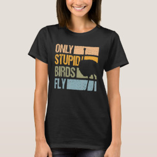 Camiseta Apenas Retrô Aves Estúpidas Voam Ostrich E Ostrich