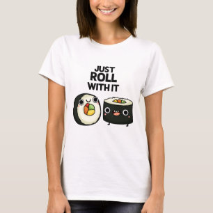 Camiseta Apenas Rode Com Ele Um Pun Gelado Sushi