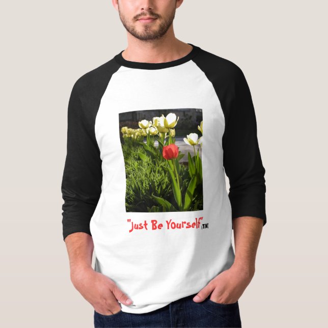 Camiseta "Apenas seja você mesmo" (TM) (tulipas), "apenas (Frente)