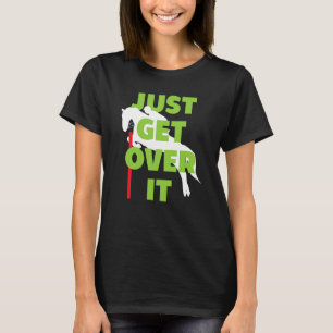 Camiseta Apenas Supere A Corrida De Cavalo