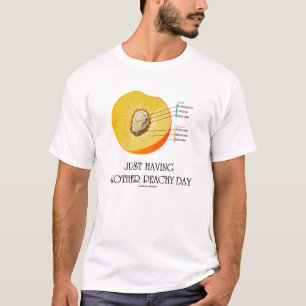 Camiseta Apenas tendo um outro dia Peachy (humor do