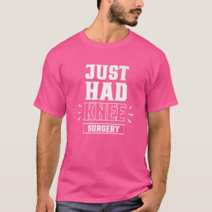 Camiseta Apenas Tinha Knees De Substituição De Sobrevivênci