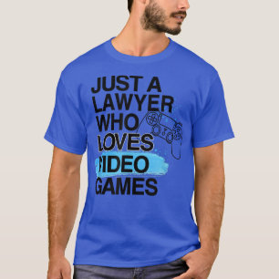 Camiseta Apenas Um Advogado Que Adora Videos games De Orgul