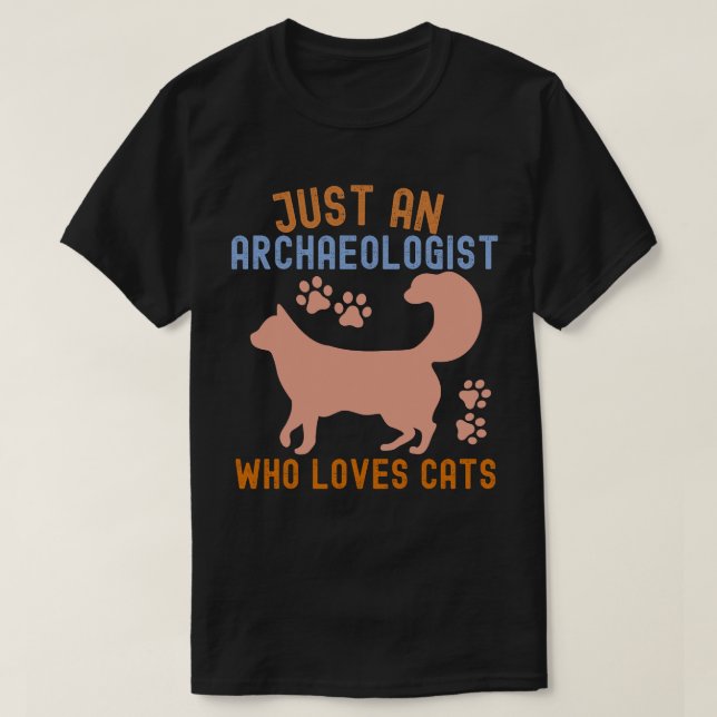Camiseta Apenas um Arqueólogo que ama Gatos (Frente do Design)