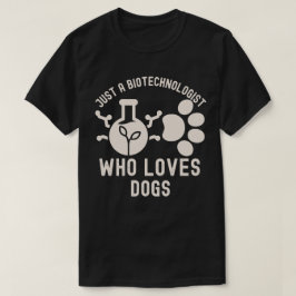 Camiseta Apenas um Biotecnólogo que Ama Cachorros