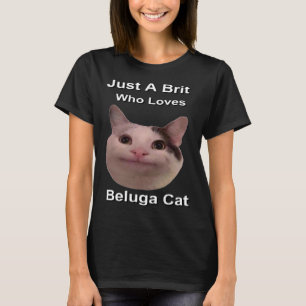 Camiseta Apenas Um Britânico Que Ama O Gato Beluga