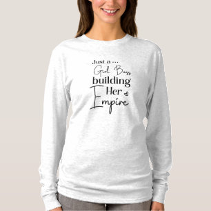 Camiseta Apenas Um Chefe De Menina Construindo Seu Império