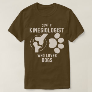 Camiseta Apenas um Cinesiologista que Ama Cachorros