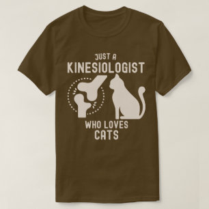 Camiseta Apenas um Cinesiologista que Ama Gatos