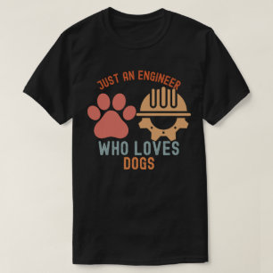 Camiseta Apenas um Engenheiro Que Ama Cachorros