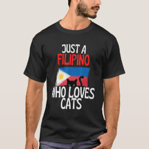 Camiseta Apenas Um Filipino Que Ama Gatos Para todas as Fil
