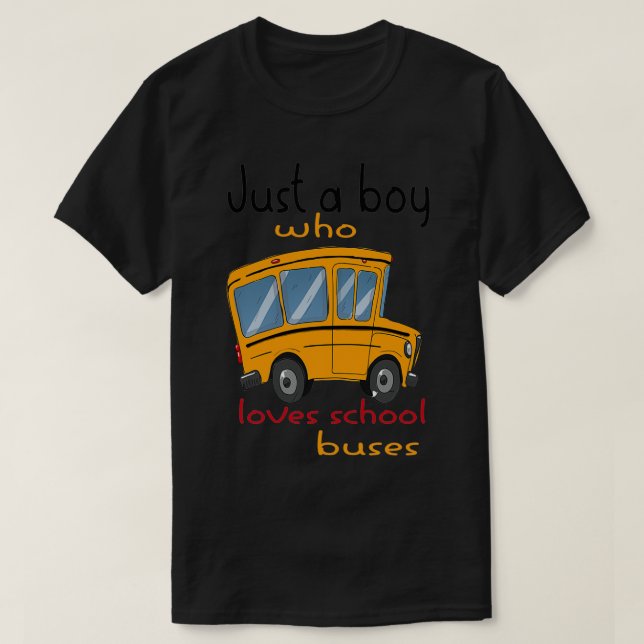 Camiseta apenas um garoto que ama ônibus escolares, apenas  (Frente do Design)