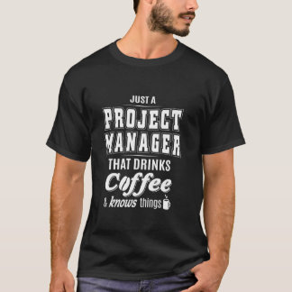 Camiseta Apenas Um Gestor De Projeto Engraçado Que Bebe Caf