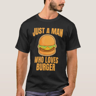 Camiseta Apenas um homem que ama Burger