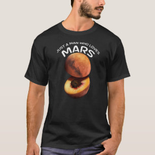 Camiseta Apenas Um Homem Que Ama Marte Para Astrônomo