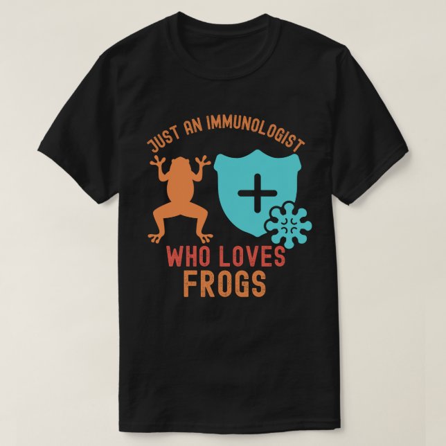 Camiseta Apenas um imunologista que ama Sapos (Frente do Design)